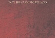 “In te ho nascosto un lago”, nei versi di Marco Fortuna un omaggio alla vita e alla sua ciclicità