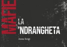 “La ’Ndrangheta”, il quarto volume della collana ‘Mafie’, pubblicato dalla Gazzetta dello Sport con il supporto del Corriere della Sera da domani in edicola