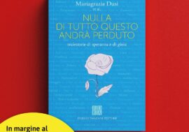 Serata di dialogo al Teatro Parenti per raccontare il libro “Nulla di tutto questo andrà perduto” di Mariagrazia Dusi