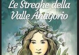Le “Streghe della Valle Antigorio” tornano nell’alta Ossola: un percorso tra storia e credenze popolari