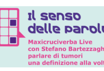 “Il senso delle parole”: un innovativo tour in 3 tappe dedicato alla sensibilizzazione e comunicazione in ambito oncologico