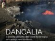 Dancalia, dove la Terra respira: a Milano un viaggio nel deserto più estremo del Pianeta